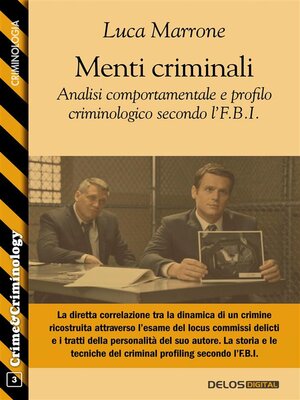 cover image of Menti criminali. Analisi comportamentale e profilo criminologico secondo l'F.B.I.